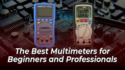 The Best Multimeters for Beginners and Professionals